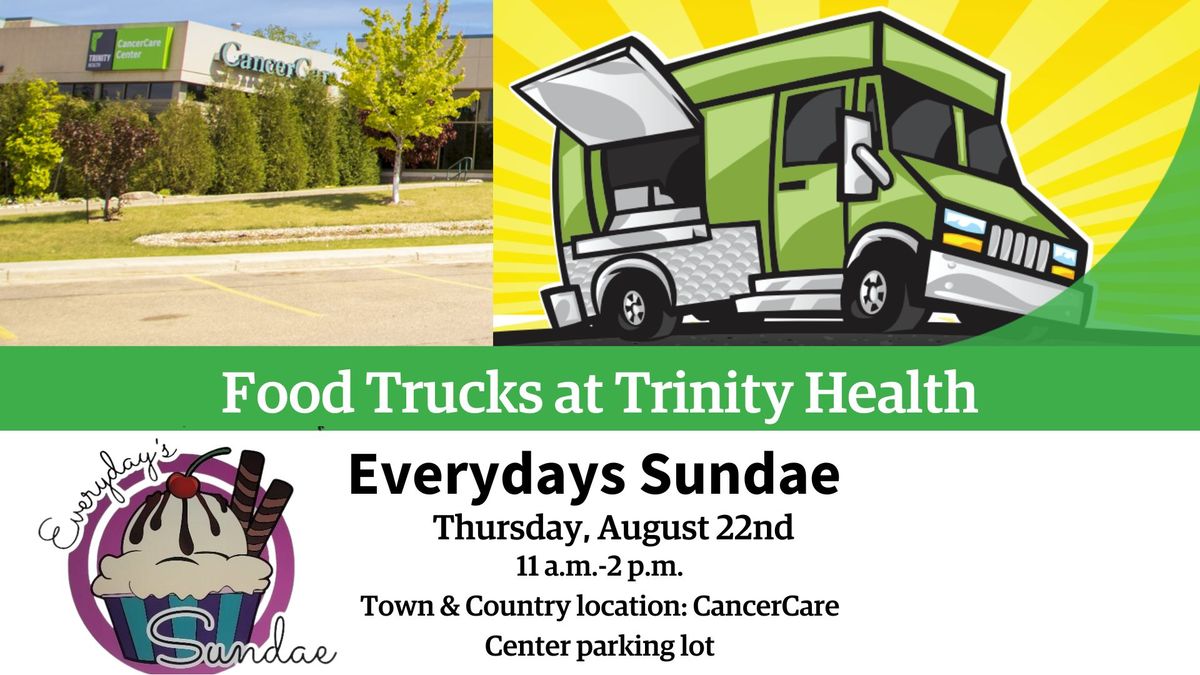 Food Trucks at Trinity Health: Everyday's Sunday