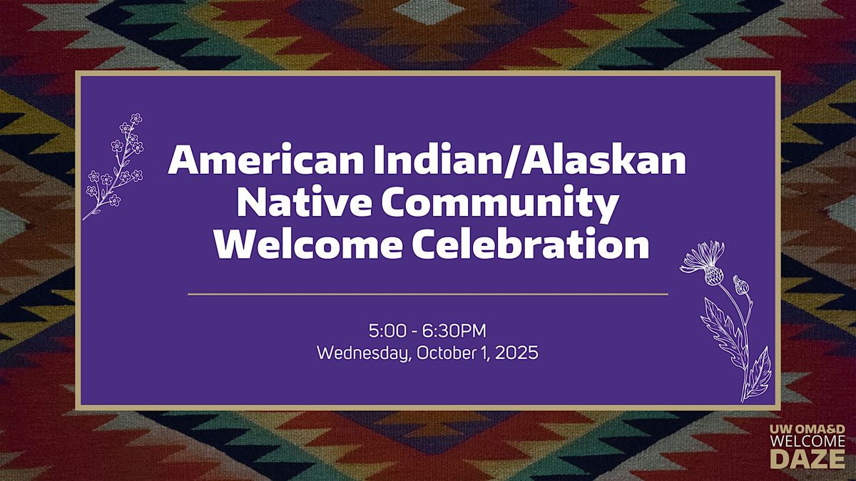 American Indian & Alaskan Native Welcome Celebration