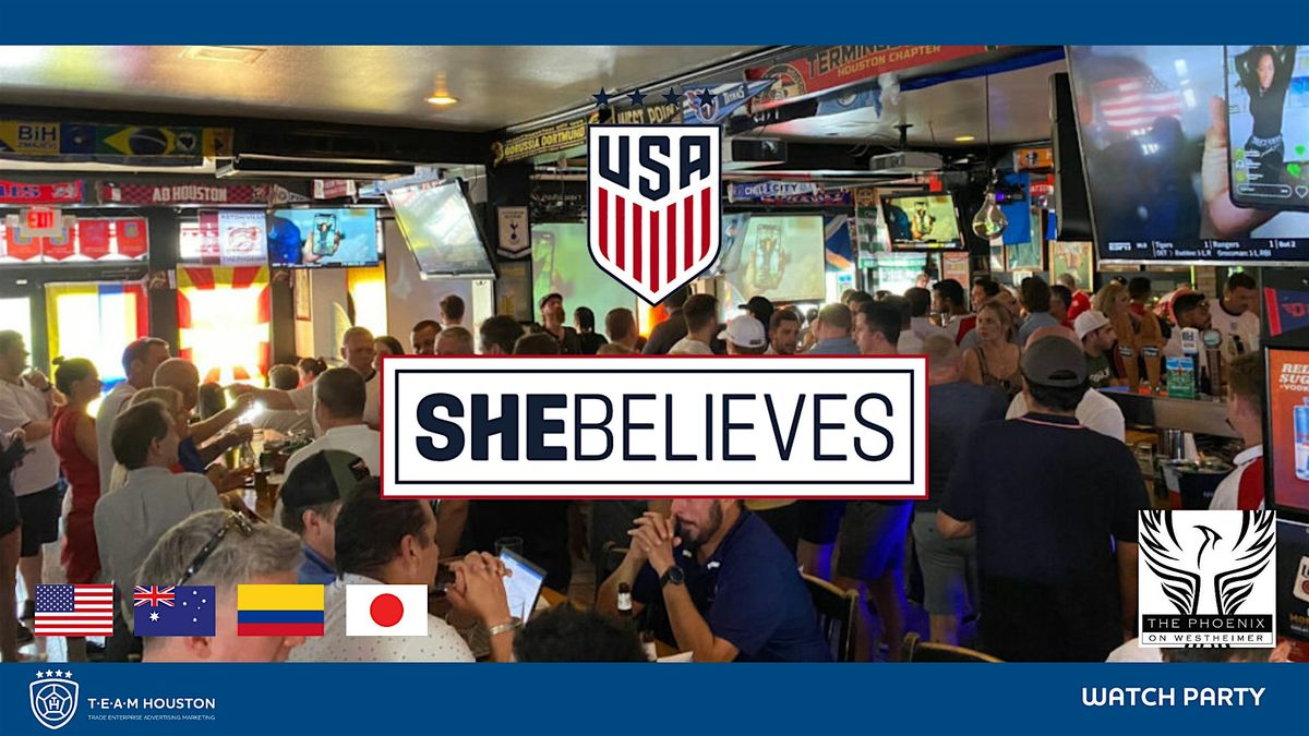 T.E.A.M. Houston - Watch Party - She Believes Cup - Game Day 2