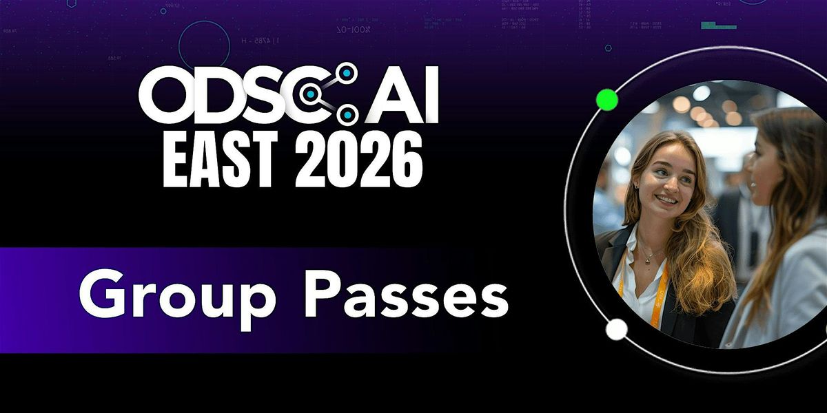 ODSC AI East 2026 Conference | Group 4+