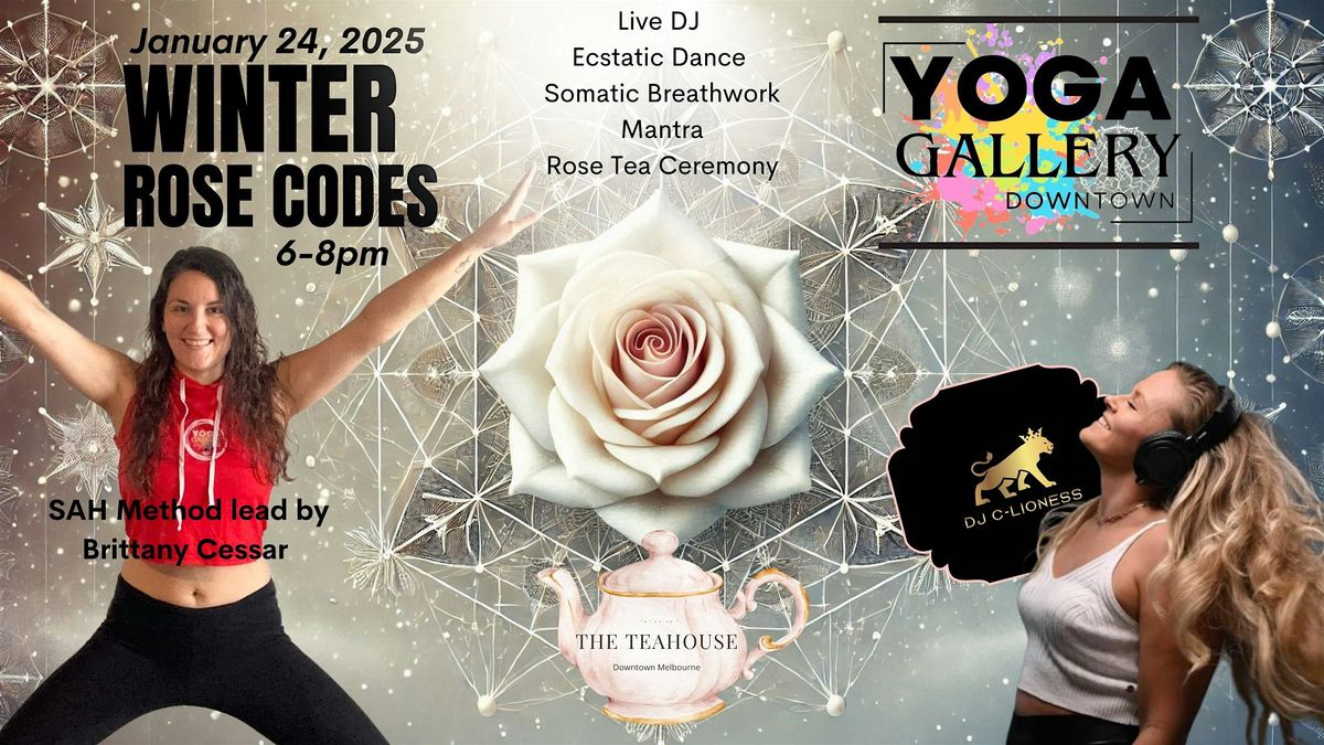 Winter Rose Codes: Somatic Activated Healing, Ecstatic Dance & Tea Ceremony