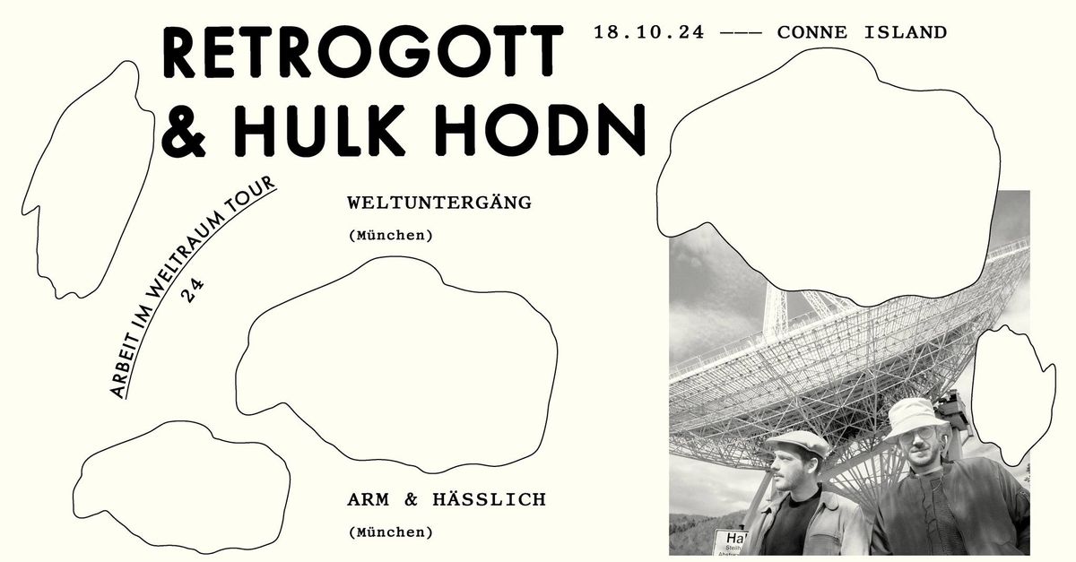 Retrogott & Hulk Hodn -  Arbeit im Weltraum Tour -