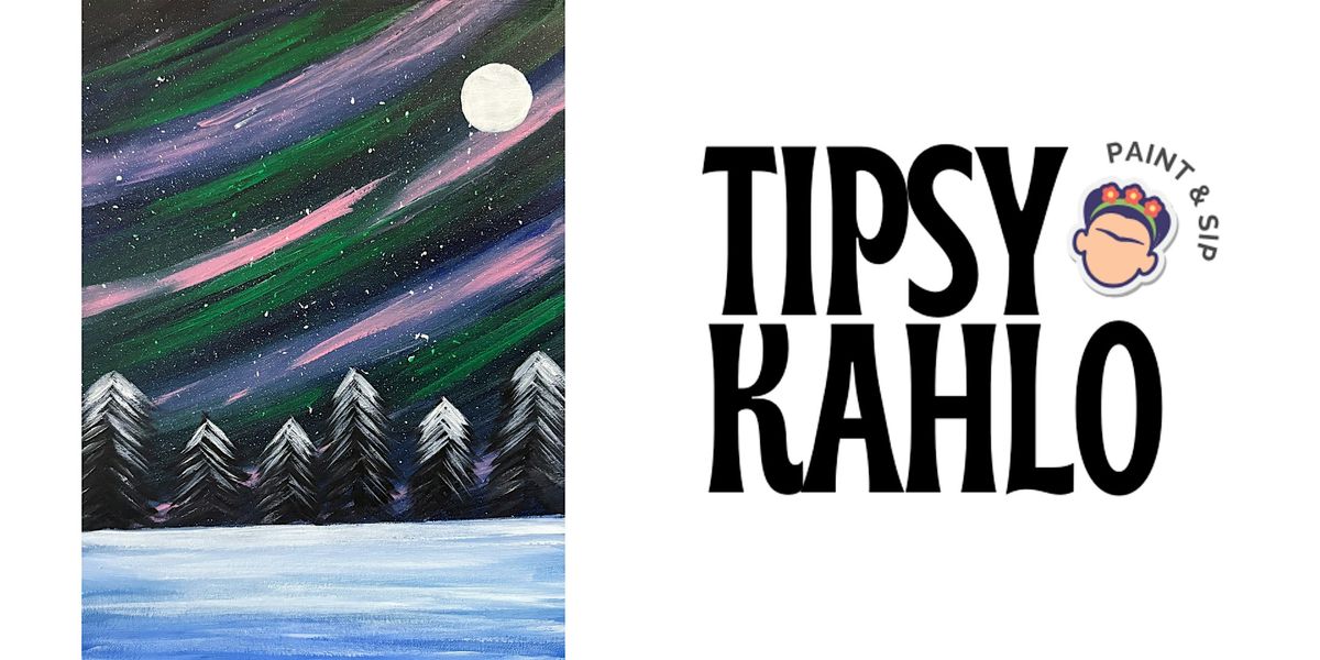 Tipsy Kahlo - Paint & Sip (17th January) NORTHERN LIGHTS