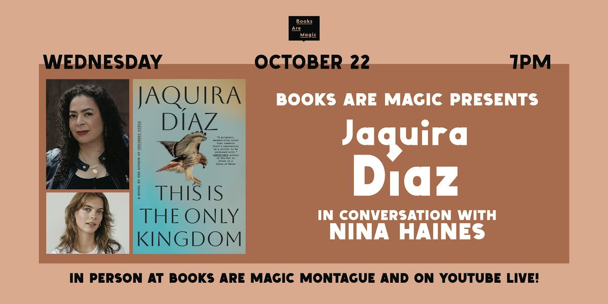 In-Store: Jaquira D\u00edaz: This Is the Only Kingdom w\/ Nina Haines
