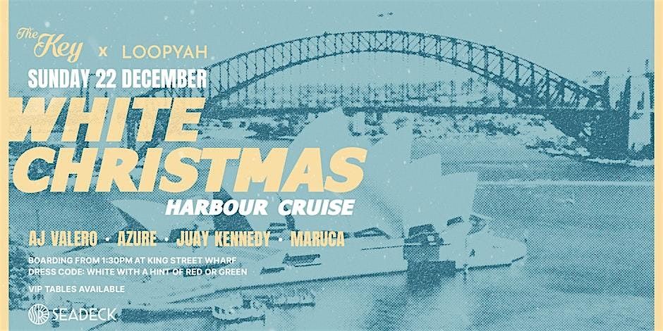 THE KEY x LOOPYAH - White Christmas Harbour Cruise - Sunday 22nd December