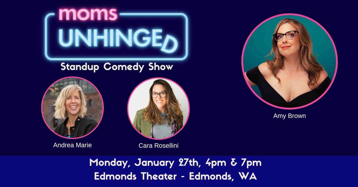 Moms Unhinged Standup Comedy Show in Edmonds, WA