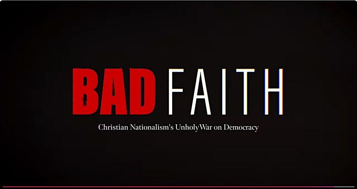 Bad Faith: Christian Nationalism's Unholy War on Democracy