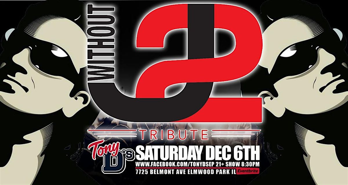 Without U2 at Tony D's