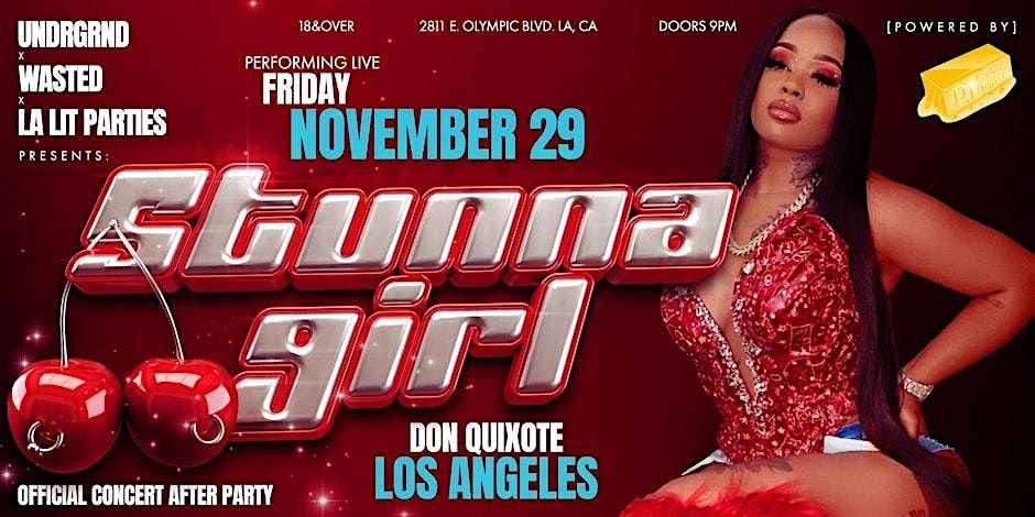 LALITPARTIES PRESENTS: STUNNA GIRL LIVE - 18&OVER - DON Q NIGHTCLUB LA