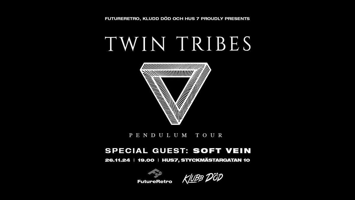 Twin Tribes + Soft Vein - FutureRetro - Klubb D\u00f6d - Hus 7 