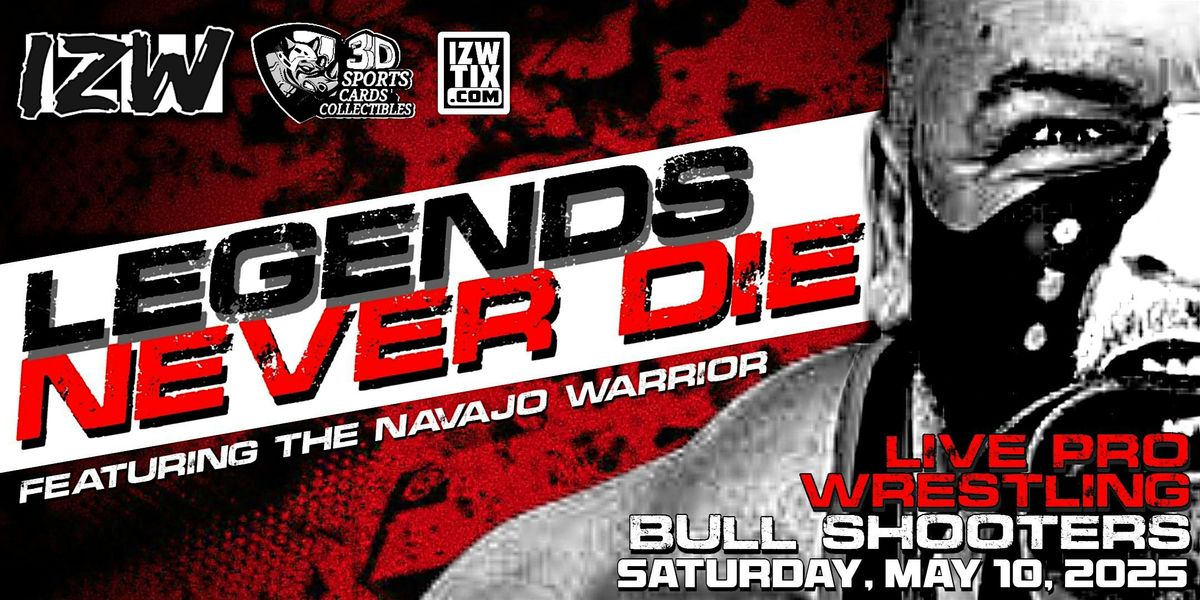 IZW Legends Never Die - presented by 3D Sports Cards & Collectibles