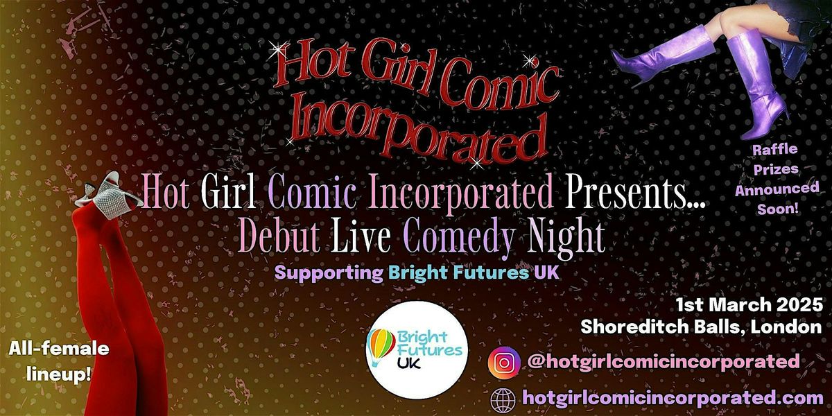 Hot Girl Comic Debut: Live Comedy Night for Bright Futures UK