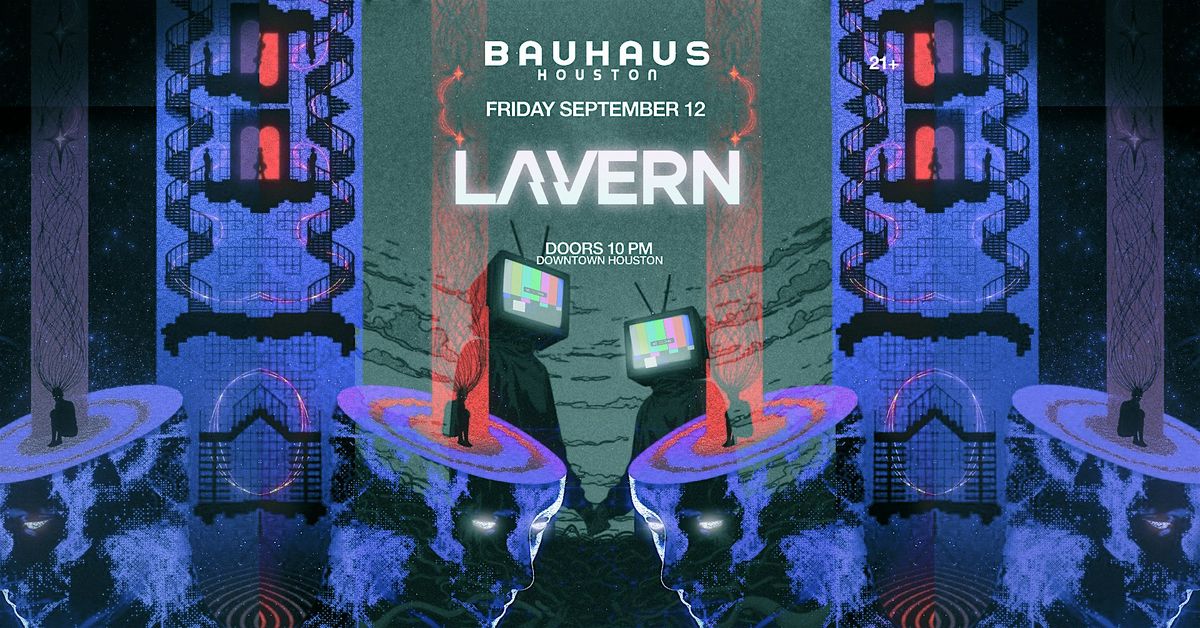 LAVERN @ Bauhaus Houston