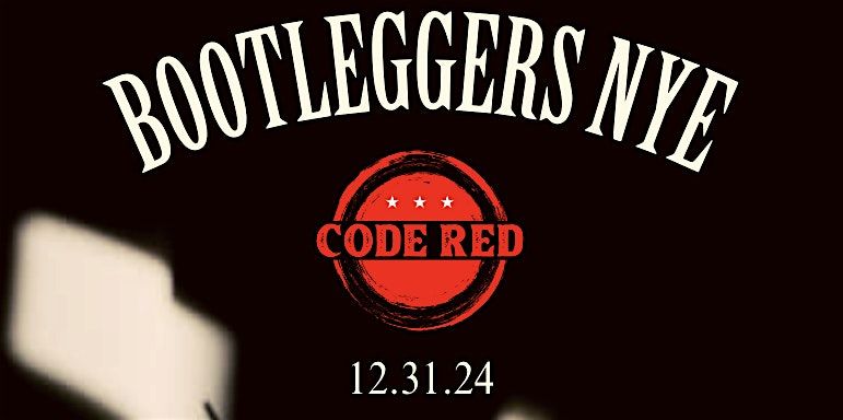 NYE BOOTLEGGER BASH AT CODE RED