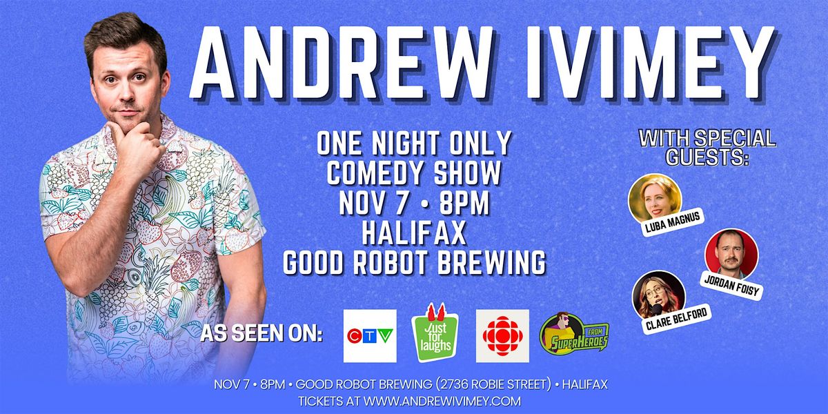 HALIFAX COMEDY SHOW - ANDREW IVIMEY & SPECIAL GUESTS - November 7th