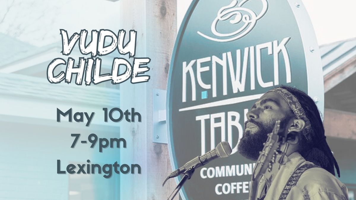 Vudu Childe live in Lexington at Kenwick Table!