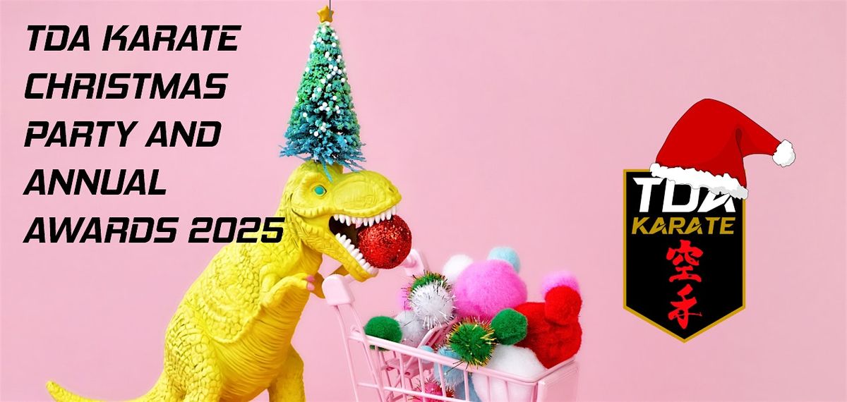 TDA Karate\/Little Ninjas Christmas Party and Annual Awards 2025
