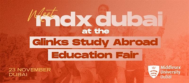 Meet MDX Dubai at the Glinks Study Abroad Education Fair