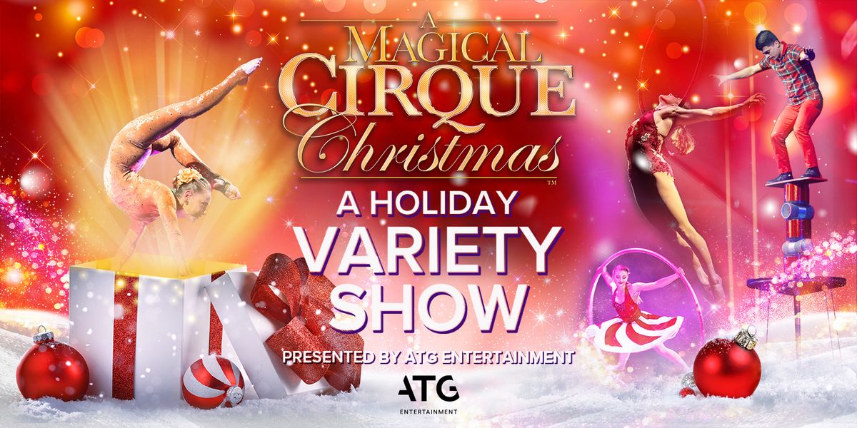 A Magical Cirque Christmas: A Holiday Variety Show