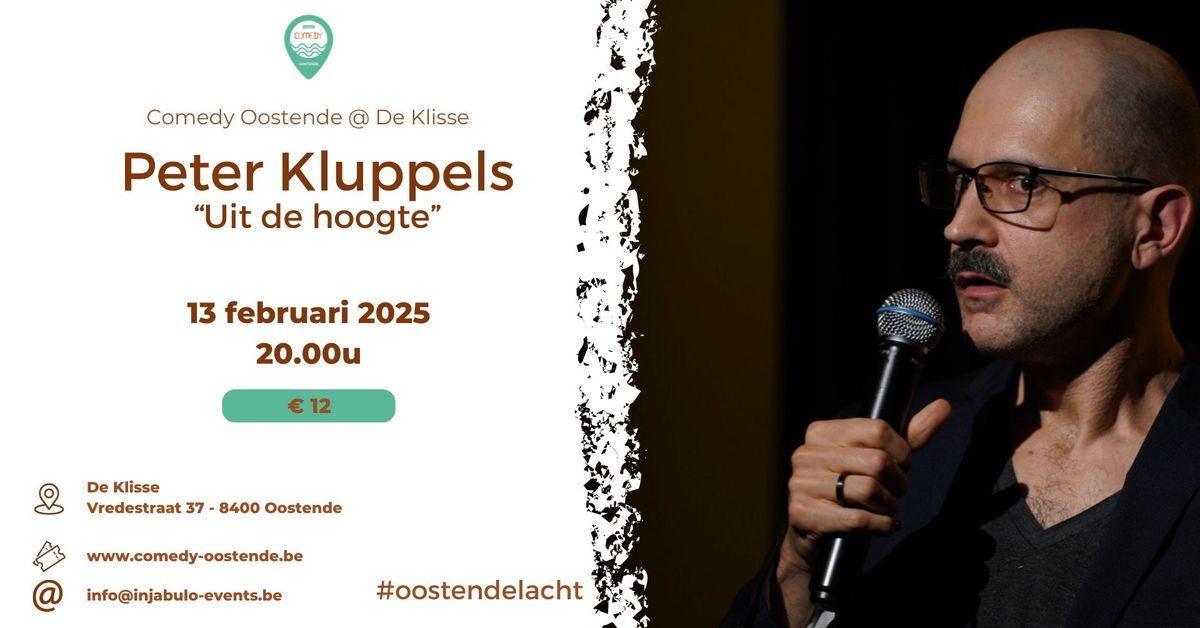 Comedy Oostende @ De Klisse - Peter Kluppels "Uit de hoogte"