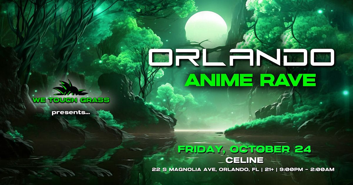 #WeTouchGrass: Orlando Anime Rave | Fri 10.24.25