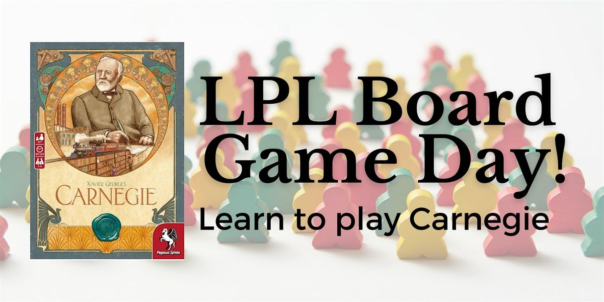 LPL Board Game Day! - Carnegie