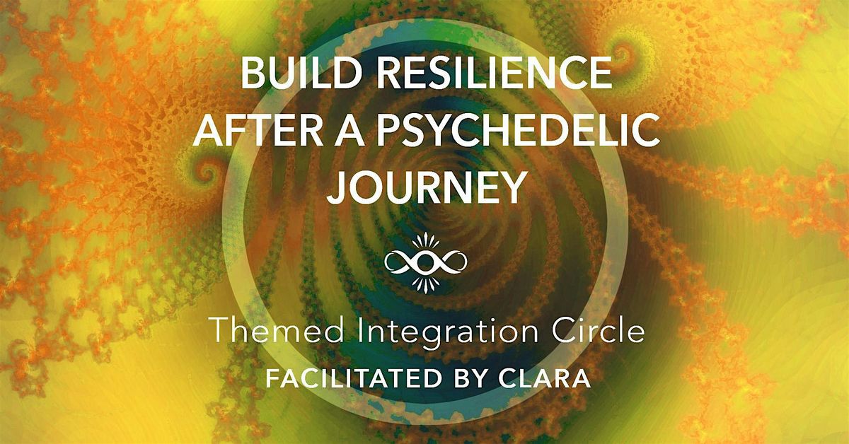 Build Resilience After a Psychedelic Journey