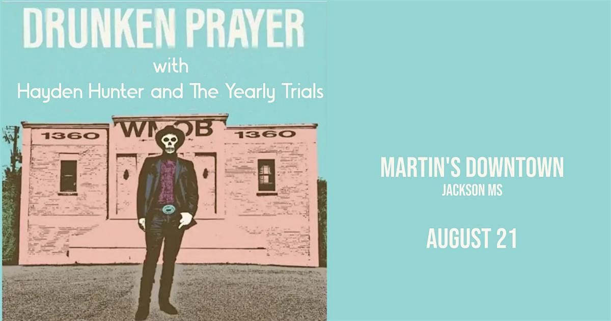 Drunken Prayer with Hayden Hunter and The Yearly Trials at Martin's Downtow