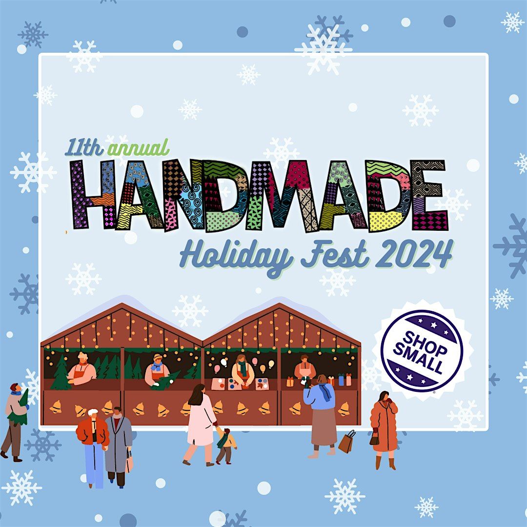 Handmade Holiday Fest - Shop Small Saturday