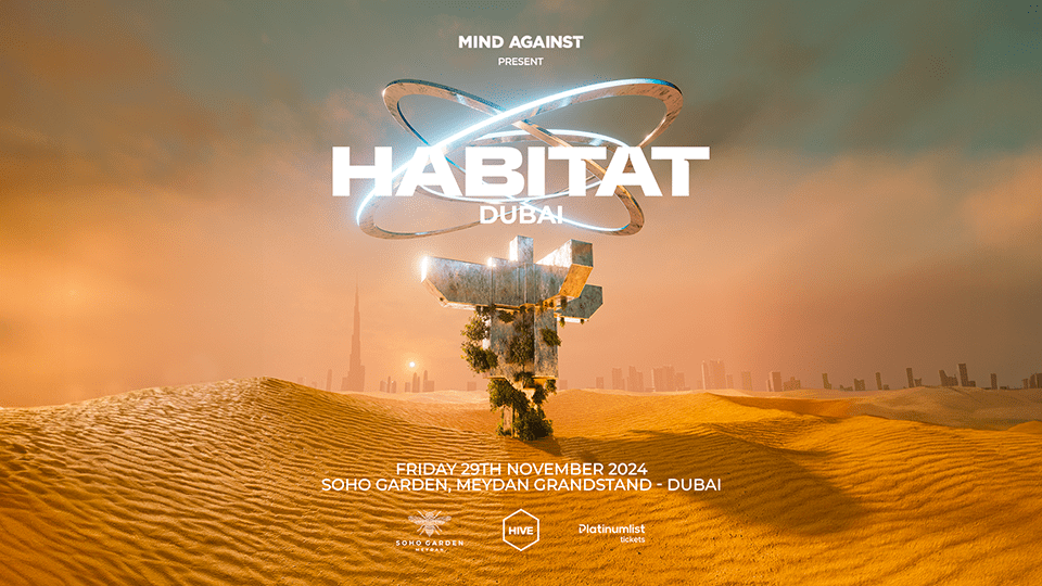 Mind Against present HABITAT Dubai at HIVE, Soho Garden Meydan