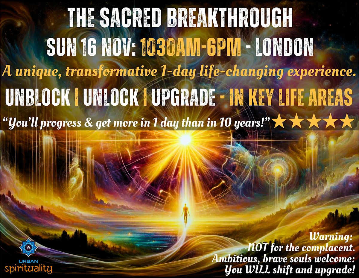 SACRED BREAKTHROUGH: UNIQUE 1 DAY CEREMONY and WORKSHOP TO UNLEASH YOU 2.0!