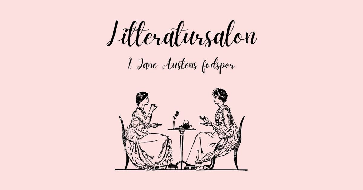 Litteratursalon: I Jane Austens Fodspor