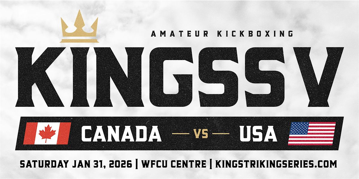 KINGSS V - KING STRIKING SERIES V - Canada VS USA