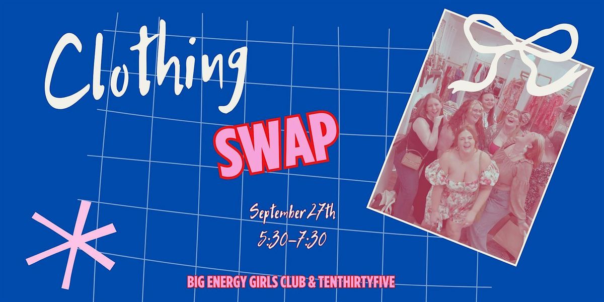 Big Energy Girls Club x TenThirtyFive Clothing Swap