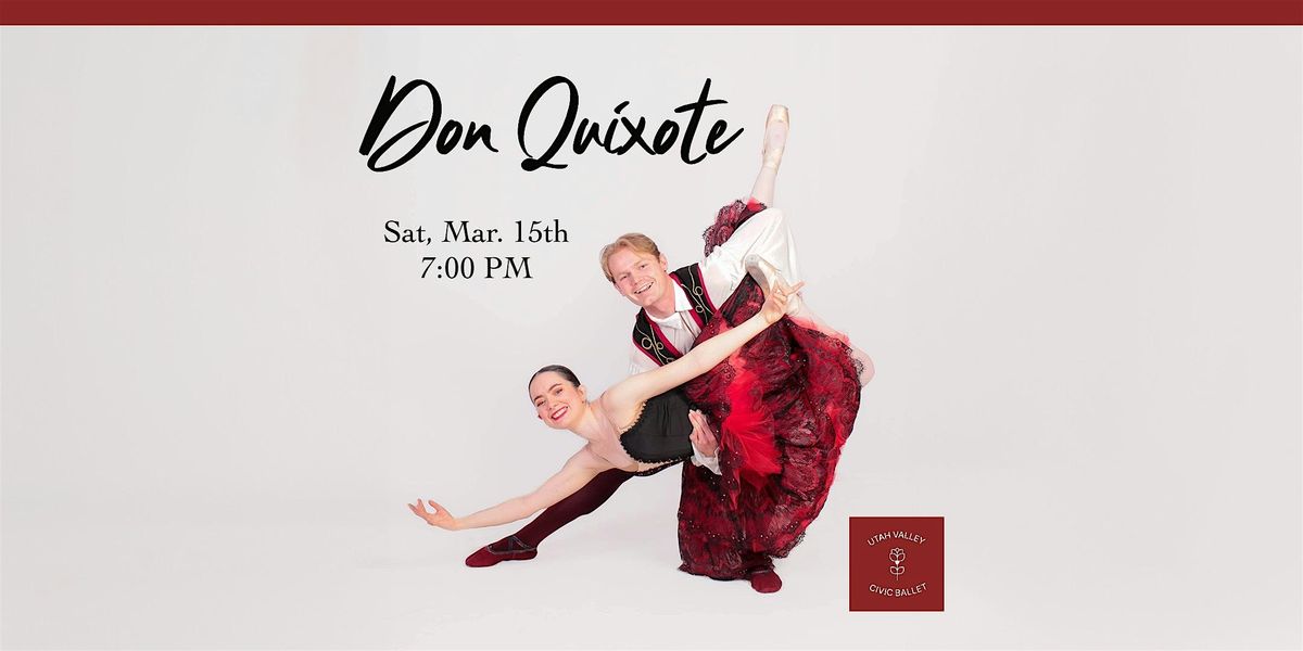 Utah Valley Civic Ballet presents "Don Quixote" [Saturday Evening]