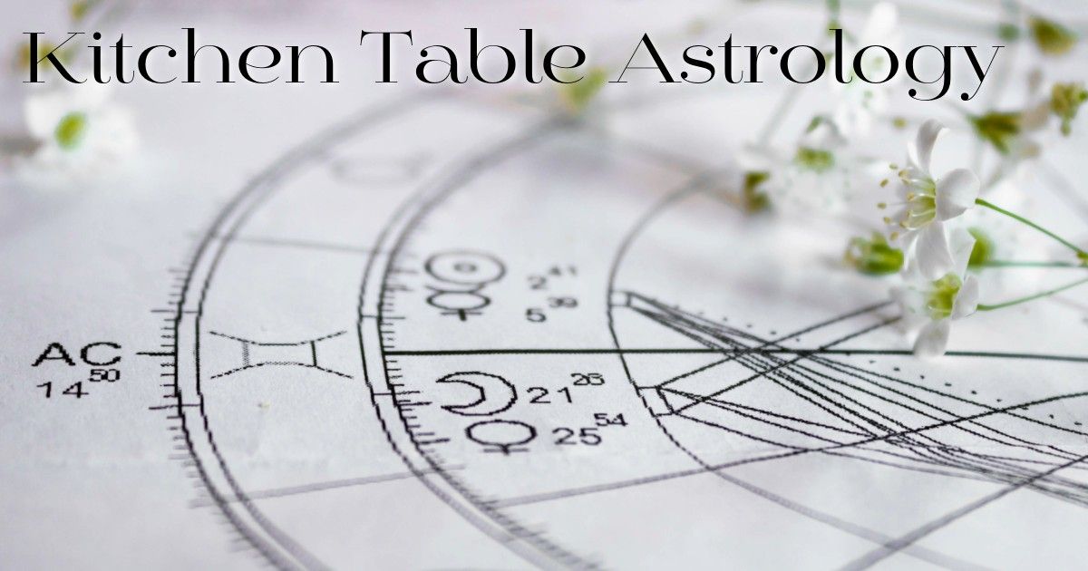 Kitchen Table Astrology