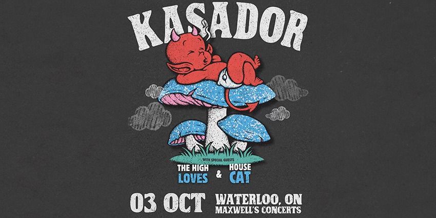 Kasador wsg The High Loves & HouseCat at Maxwell's