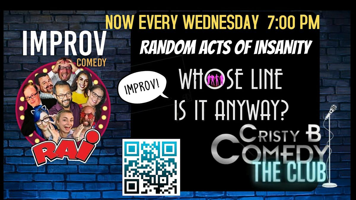 \u201cWho\u2019s Line is it Wednesdays\u201d Comedy Improv with Random Acts of Insanity