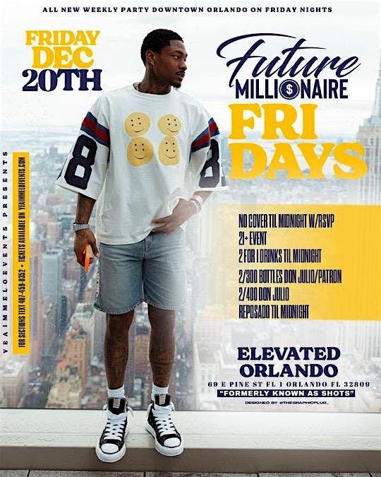 Future Millionaire Fridays - Elevated Orlando Club