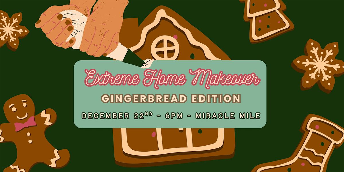 Extreme Home Makeover: Gingerbread Edition
