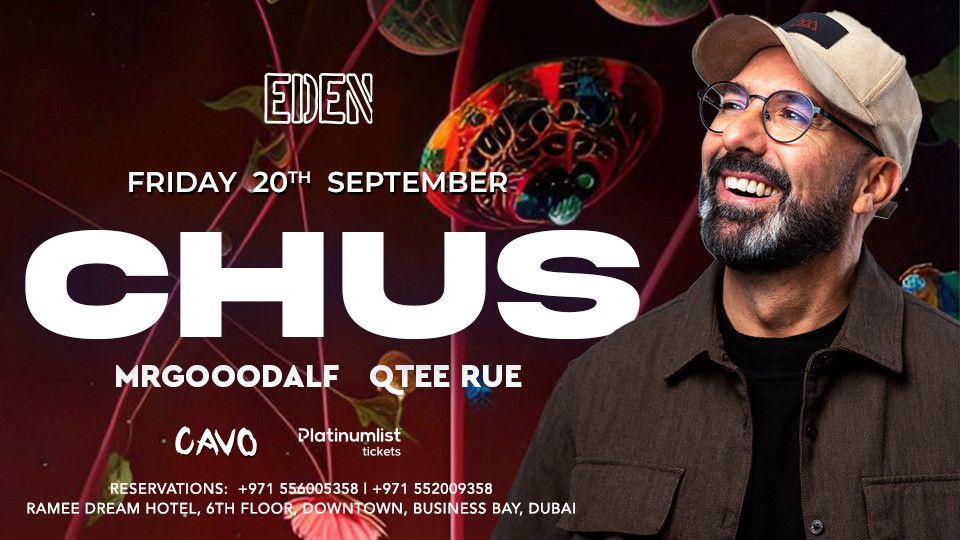 Eden Presents Chuslesteban Performing Live, Dubai