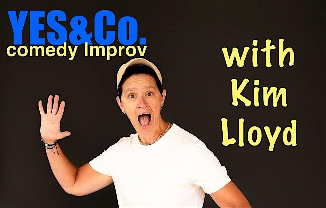 YES&Co. Comedy Improv with Kim Lloyd