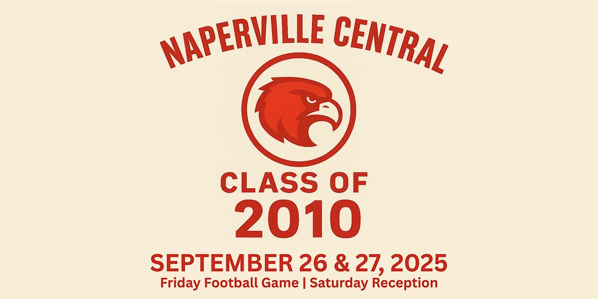 Naperville Central HS Class of 2010 15-Year Reunion