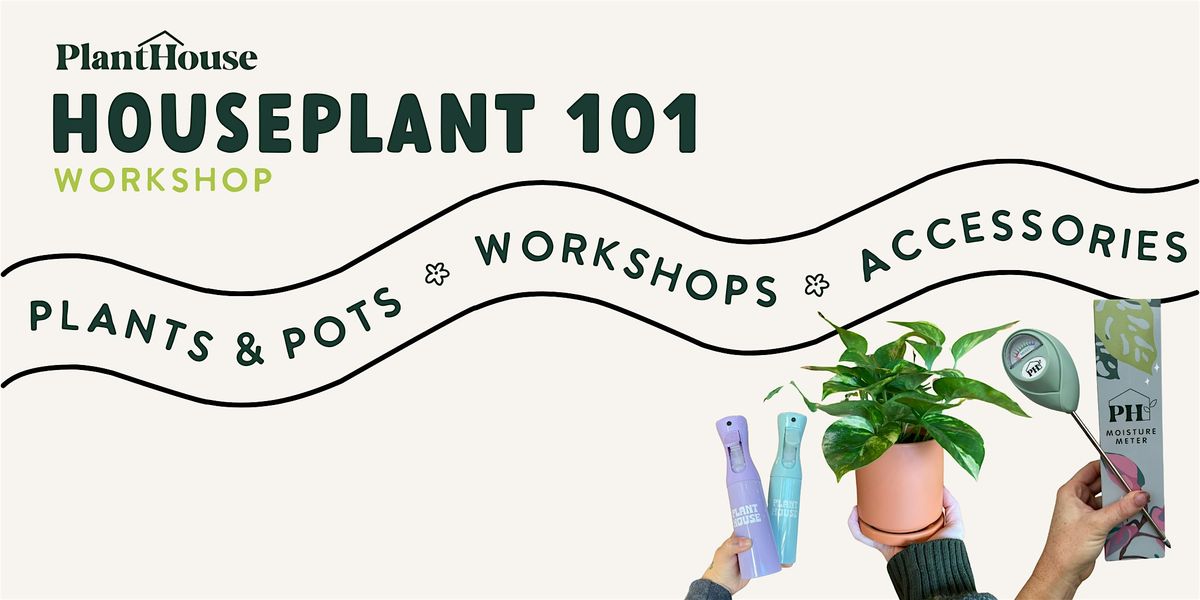 Houseplant 101 Workshop