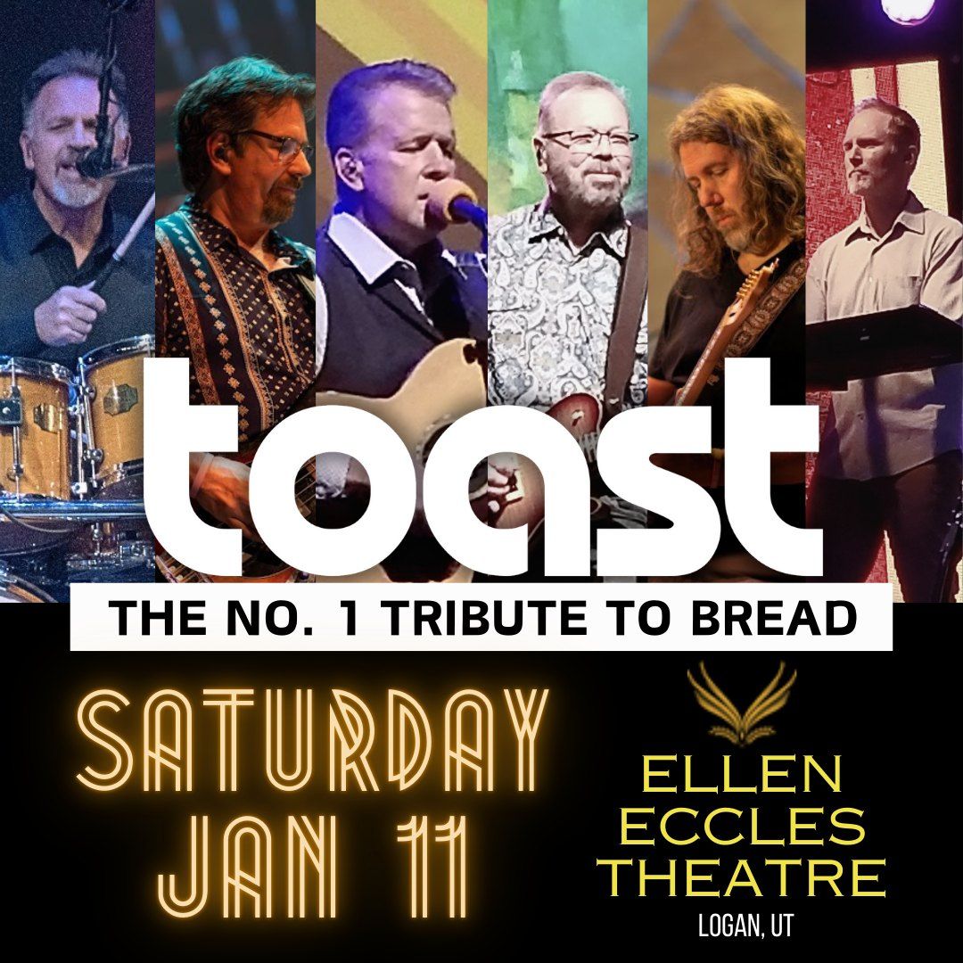 TOAST - No. 1 BREAD Tribute - Logan, UT - Jan. 11