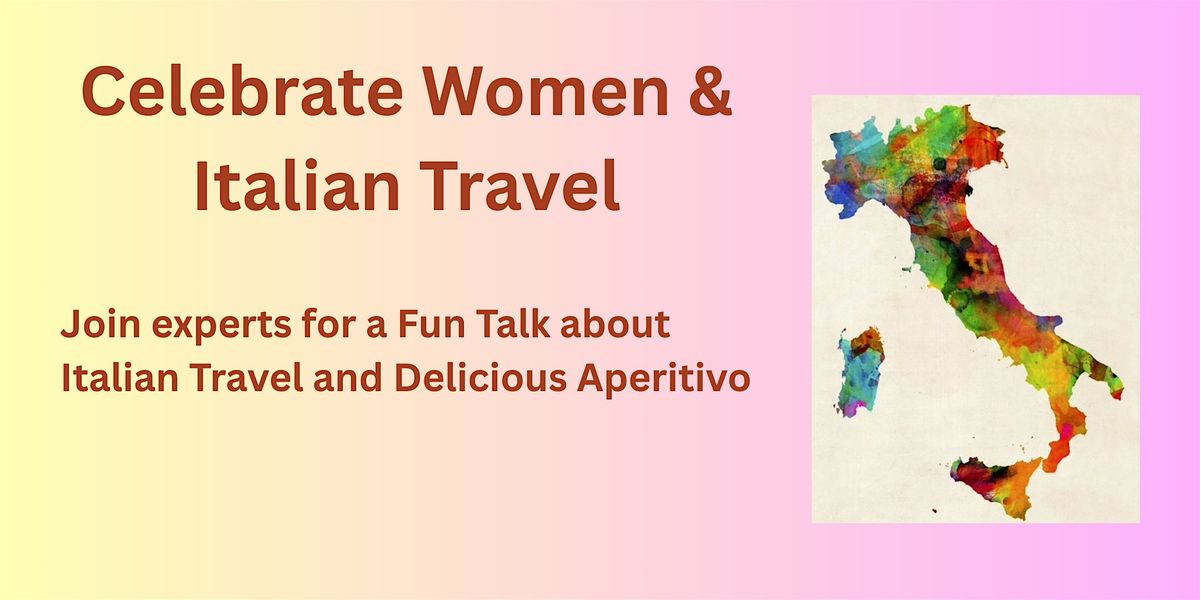 Celebrate Women and Italian Travel