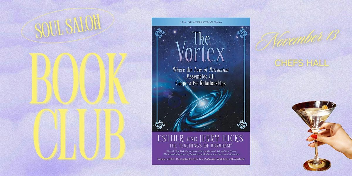 Soul Salon Book Club: "The Vortex" by Esther & Jerry Hicks
