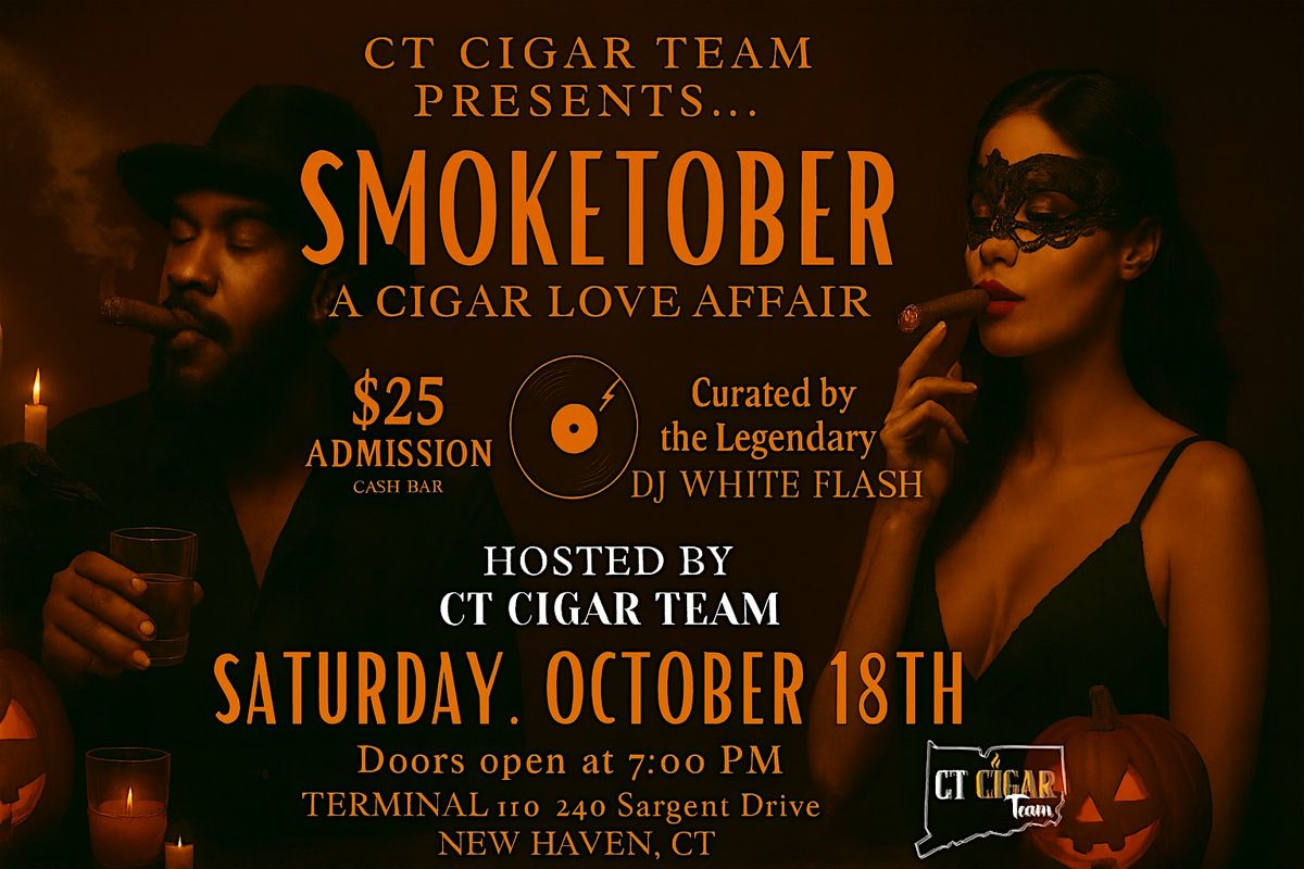 CT CIGAR TEAM PRESENTS...SMOKETOBER A CIGAR LOVE AFFAIR