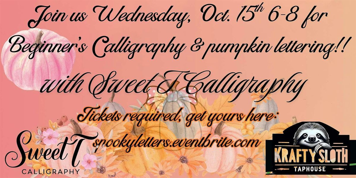 Beginner Calligraphy Class with Sweet T Calligraphy & PUMPKIN LETTERING!