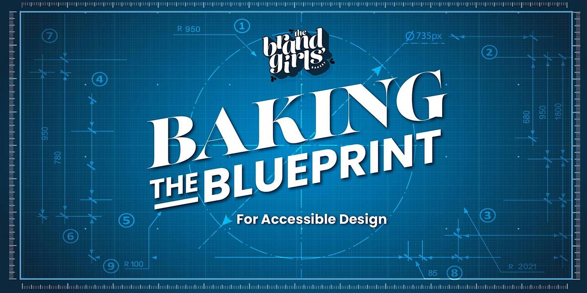 Baking the Blueprint for Accessible Design